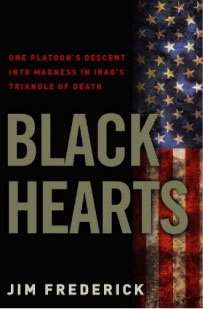 Cover of Black Hearts: One Platoon's Descent Into Madness in Irag's Triangle of Death