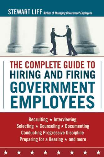 The Complete Guide to Hiring and Firing Government Employees