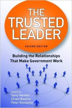 The Trusted Leader: Building the Relationships that Make Government Work