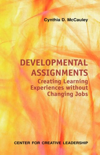 Cover of Developmental Assignments: Creating Learning Experiences without 
      Changing Jobs