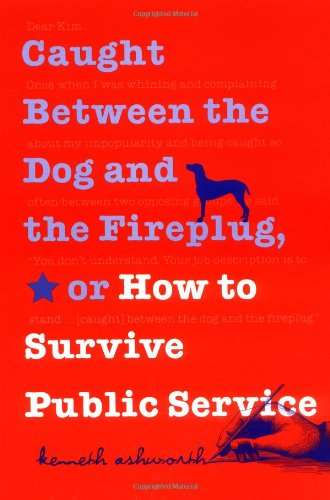 Cover of "Caught Between the Dog and the Fireplug"