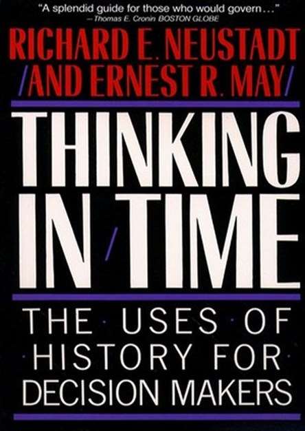 Cover of Thinking in Time: The Uses of History for Decision Makers