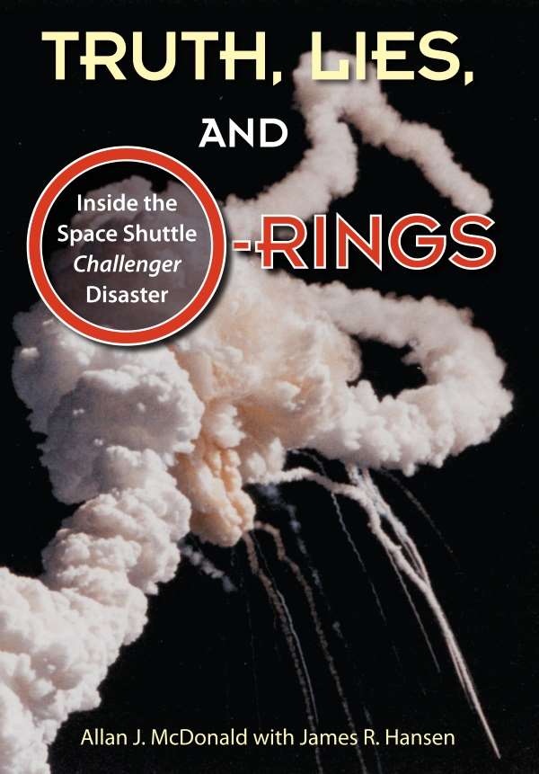 Cover of Truth, Lies and O-Rings: Inside the Space Shuttle Challenger Disaster