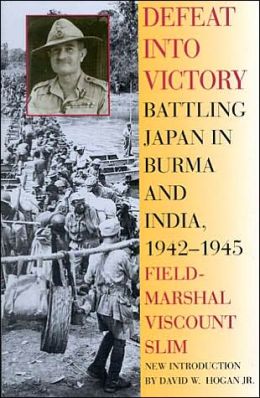 Cover of Defeat into Victory: Battling Japan in Burma and India, 1942-1945
